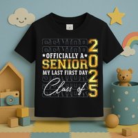 Senior 2025 Graduation My Last First Day Of Class Of 2025 Toddler T-Shirt