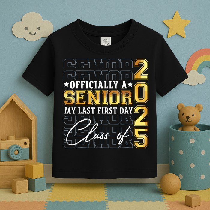 Senior 2025 Graduation My Last First Day Of Class Of 2025 Toddler T-Shirt