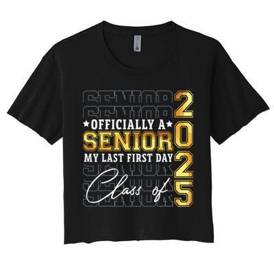 Senior 2025 Graduation My Last First Day Of Class Of 2025 Crop Top