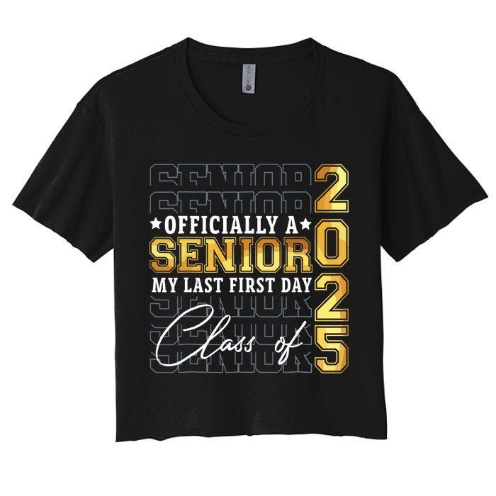 Senior 2025 Graduation My Last First Day Of Class Of 2025 Crop Top