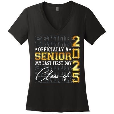 Senior 2025 Graduation My Last First Day Of Class Of 2025 Women's V-Neck T-Shirt