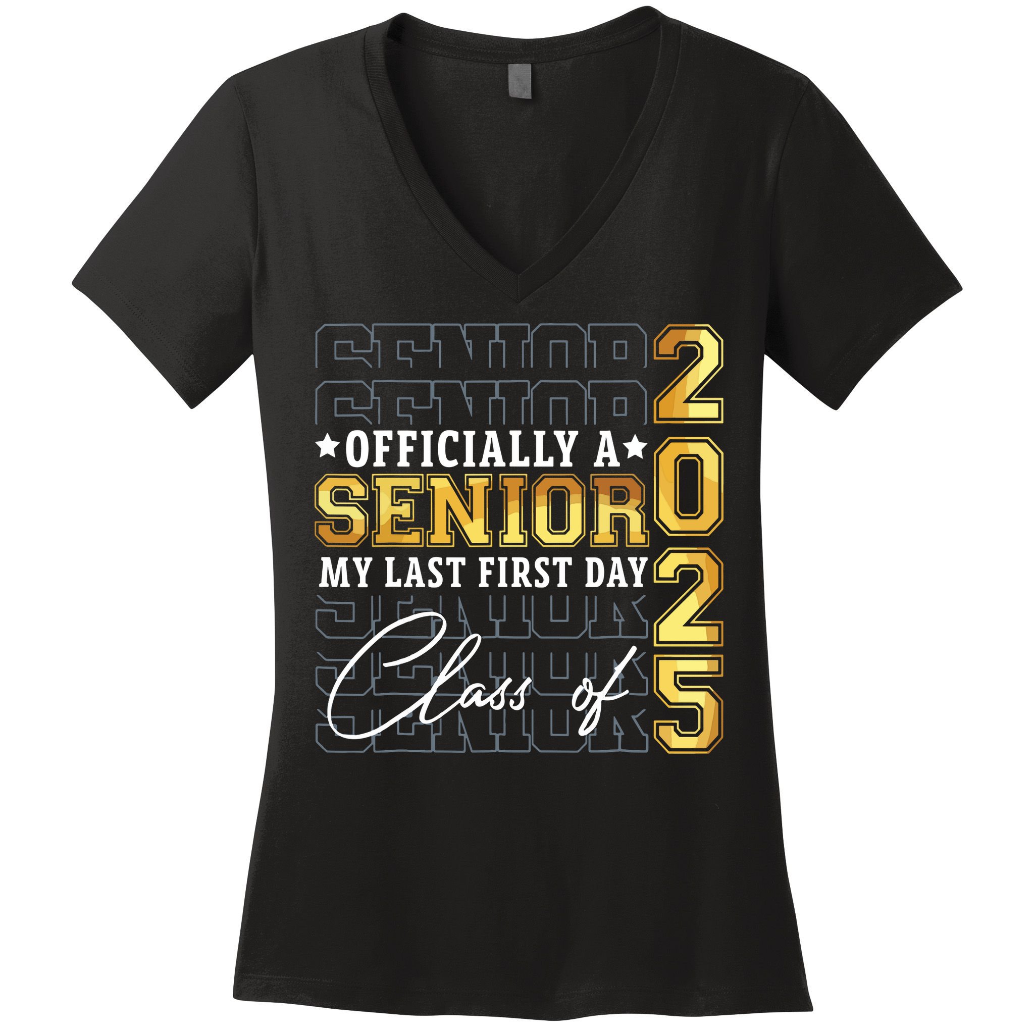 Senior 2025 Graduation My Last First Day Of Class Of 2025 Women's V-Neck T-Shirt