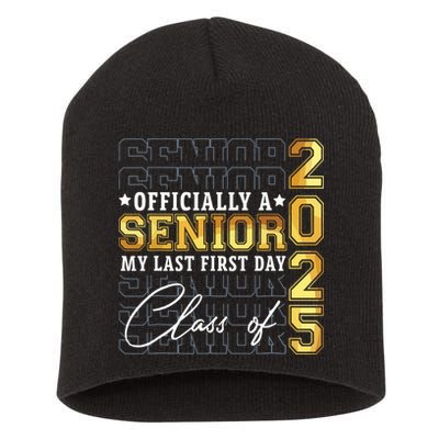 Senior 2025 Graduation My Last First Day Of Class Of 2025 Short Acrylic Beanie