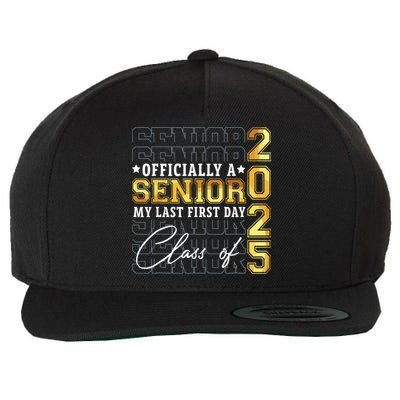 Senior 2025 Graduation My Last First Day Of Class Of 2025 Wool Snapback Cap