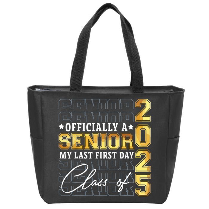 Senior 2025 Graduation My Last First Day Of Class Of 2025 Zip Tote Bag