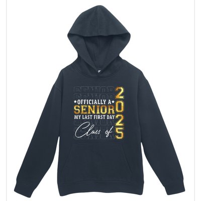 Senior 2025 Graduation My Last First Day Of Class Of 2025 Urban Pullover Hoodie