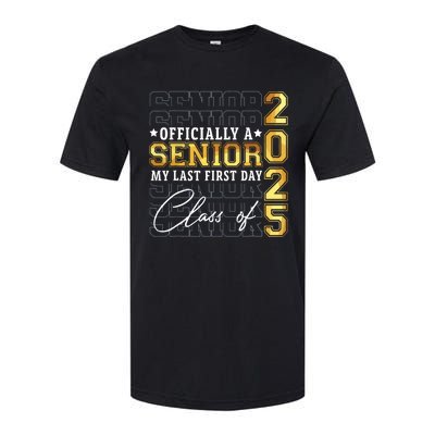 Senior 2025 Graduation My Last First Day Of Class Of 2025 Softstyle CVC T-Shirt