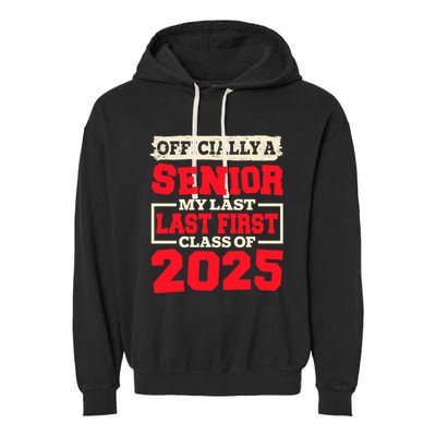 Senior 2025 Graduation My Last First Day Of Class Of 2025 Great Gift Garment-Dyed Fleece Hoodie
