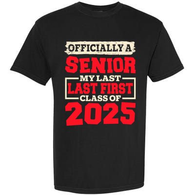 Senior 2025 Graduation My Last First Day Of Class Of 2025 Great Gift Garment-Dyed Heavyweight T-Shirt
