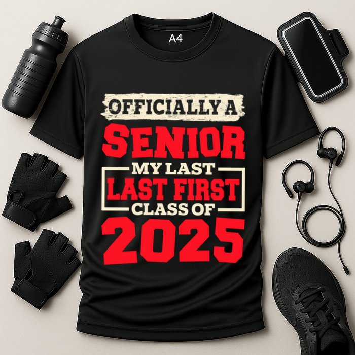 Senior 2025 Graduation My Last First Day Of Class Of 2025 Great Gift Cooling Performance Crew T-Shirt