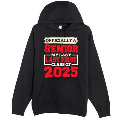 Senior 2025 Graduation My Last First Day Of Class Of 2025 Great Gift Premium Pullover Hoodie
