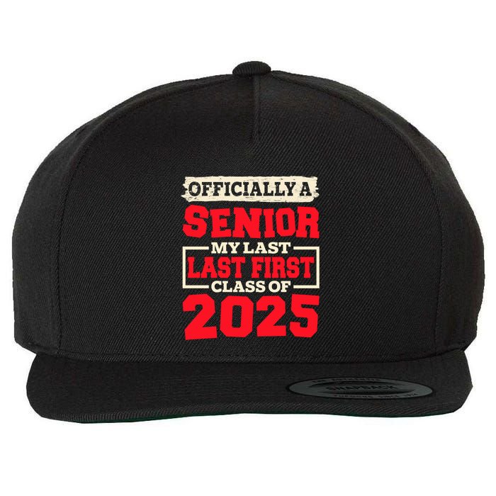 Senior 2025 Graduation My Last First Day Of Class Of 2025 Great Gift Wool Snapback Cap