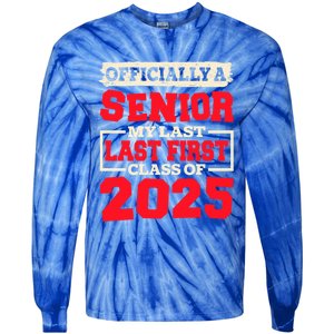 Senior 2025 Graduation My Last First Day Of Class Of 2025 Great Gift Tie-Dye Long Sleeve Shirt