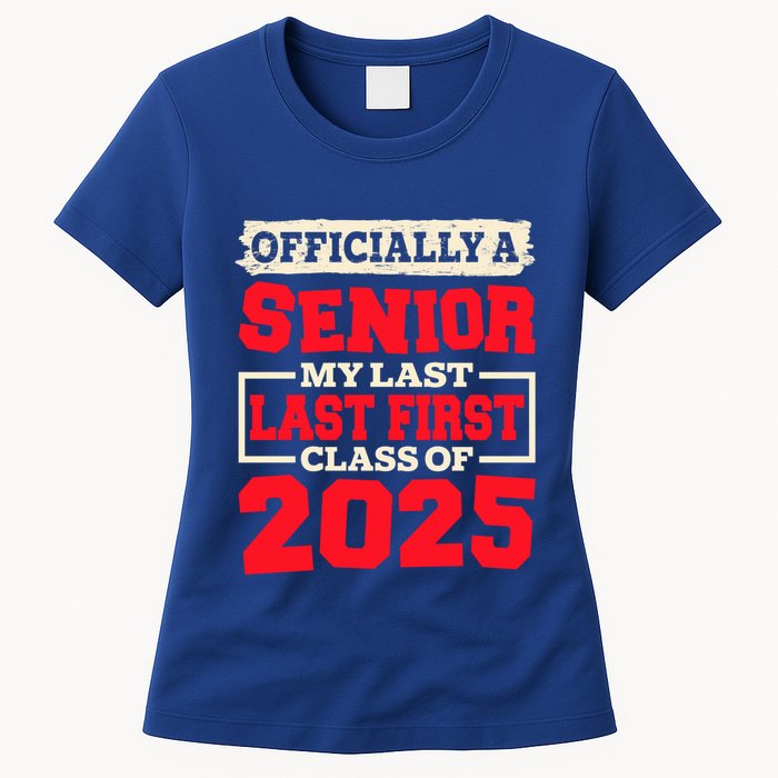 Senior 2025 Graduation My Last First Day Of Class Of 2025 Great Gift Womens T-Shirt