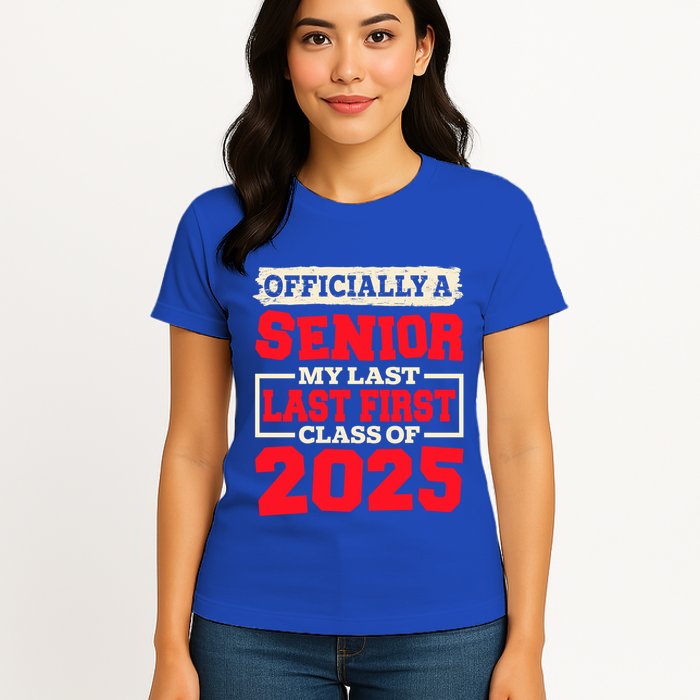 Senior 2025 Graduation My Last First Day Of Class Of 2025 Great Gift Womens T-Shirt