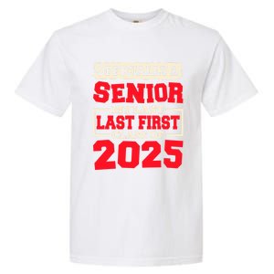 Senior 2025 Graduation My Last First Day Of Class Of 2025 Great Gift Garment-Dyed Heavyweight T-Shirt