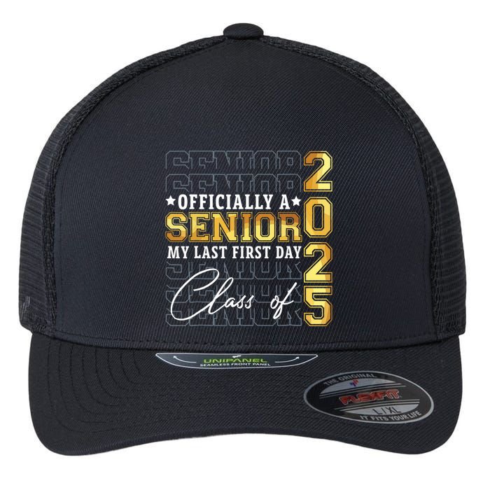 Senior 2025 Graduation My Last First Day Of Class Of 2025 Flexfit Unipanel Trucker Cap