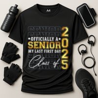 Senior 2025 Graduation My Last First Day Of Class Of 2025 Performance Shirt