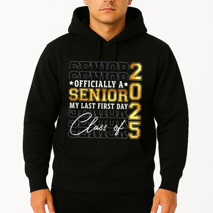Senior 2025 Graduation My Last First Day Of Class Of 2025 Hoodie