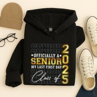 Senior 2025 Graduation My Last First Day Of Class Of 2025 Hoodie