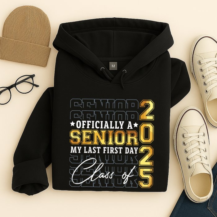 Senior 2025 Graduation My Last First Day Of Class Of 2025 Hoodie