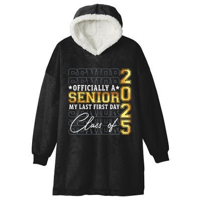 Senior 2025 Graduation My Last First Day Of Class Of 2025 Hooded Wearable Blanket