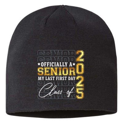 Senior 2025 Graduation My Last First Day Of Class Of 2025 Sustainable Beanie