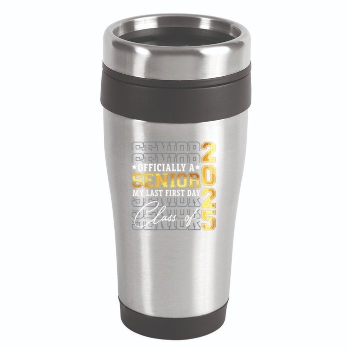 Senior 2025 Graduation My Last First Day Of Class Of 2025 16oz Travel Tumbler
