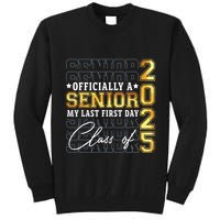 Senior 2025 Graduation My Last First Day Of Class Of 2025 Tall Sweatshirt