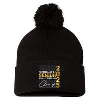Senior 2025 Graduation My Last First Day Of Class Of 2025 Pom Pom 12in Knit Beanie