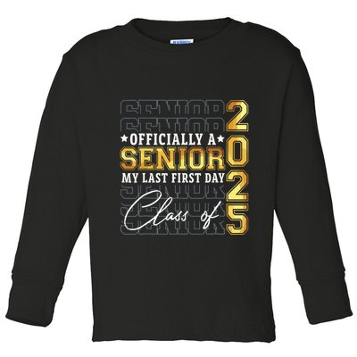 Senior 2025 Graduation My Last First Day Of Class Of 2025 Toddler Long Sleeve Shirt