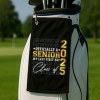 Senior 2025 Graduation My Last First Day Of Class Of 2025 Golf Towel