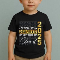 Senior 2025 Graduation My Last First Day Of Class Of 2025 Toddler T-Shirt