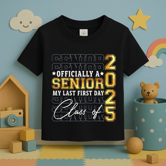 Senior 2025 Graduation My Last First Day Of Class Of 2025 Toddler T-Shirt