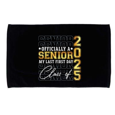 Senior 2025 Graduation My Last First Day Of Class Of 2025 Microfiber Hand Towel