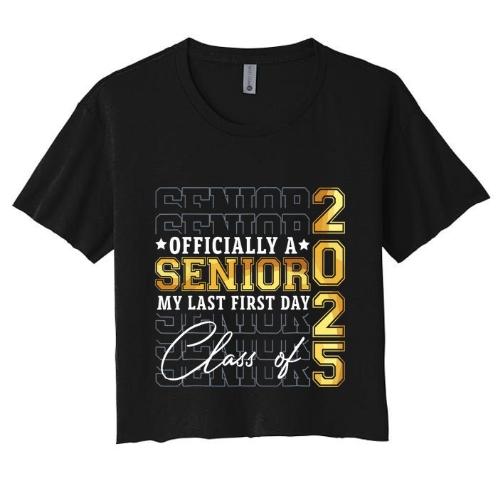 Senior 2025 Graduation My Last First Day Of Class Of 2025 Crop Top
