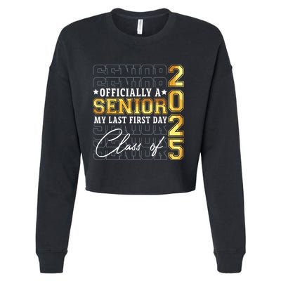 Senior 2025 Graduation My Last First Day Of Class Of 2025 Cropped Pullover Crew