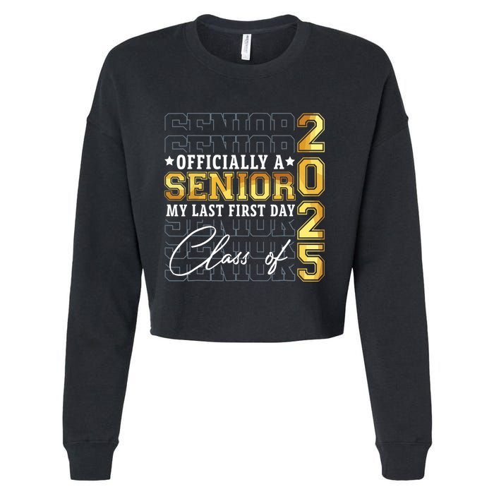 Senior 2025 Graduation My Last First Day Of Class Of 2025 Cropped Pullover Crew