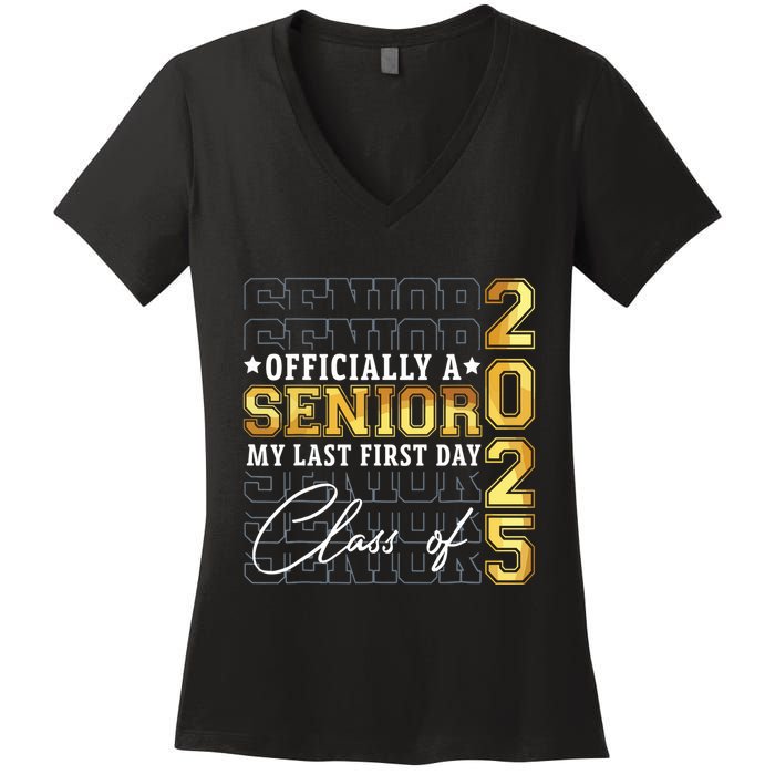 Senior 2025 Graduation My Last First Day Of Class Of 2025 Women's V-Neck T-Shirt