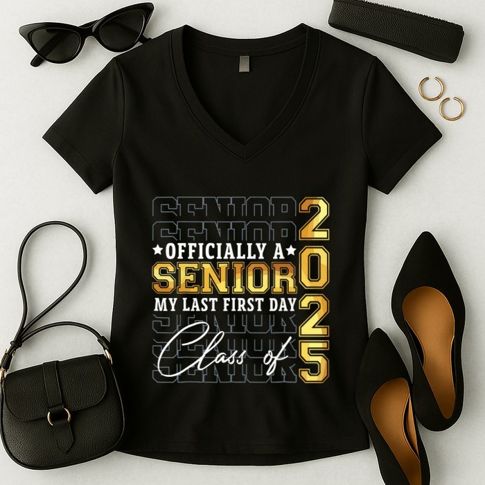 Senior 2025 Graduation My Last First Day Of Class Of 2025 Women's V-Neck T-Shirt