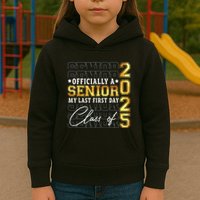 Senior 2025 Graduation My Last First Day Of Class Of 2025 Kids Hoodie