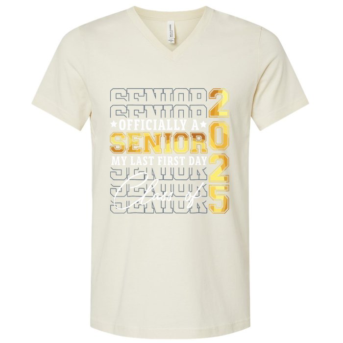 Senior 2025 Graduation My Last First Day Of Class Of 2025 V-Neck T-Shirt