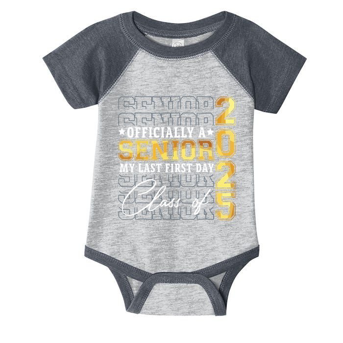 Senior 2025 Graduation My Last First Day Of Class Of 2025 Infant Baby Jersey Bodysuit