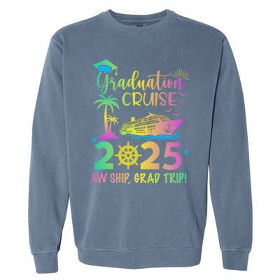 Senior 2025 Graduation Cruise Aw Ship Grad Trip Party Cool Gift Garment-Dyed Sweatshirt