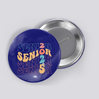 Senior 25 Graduation Class Of 2025 Cute Groovy Senior 2025 Gift Button
