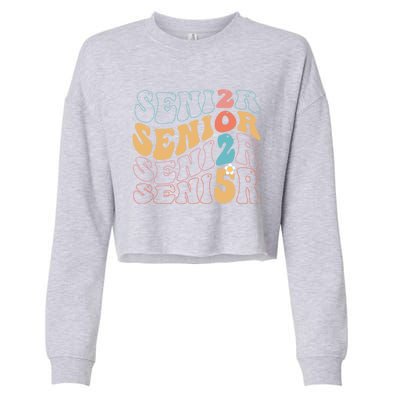 Senior 25 Graduation Class Of 2025 Cute Groovy Senior 2025 Gift Cropped Pullover Crew