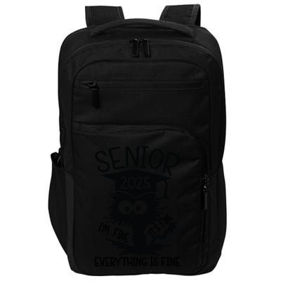Senior 2025 Its Fine Im Fine Everything Is Fine Impact Tech Backpack