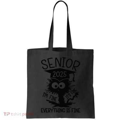 Senior 2025 Its Fine Im Fine Everything Is Fine Bag