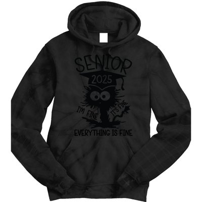Senior 2025 Its Fine Im Fine Everything Is Fine Tie Dye Hoodie