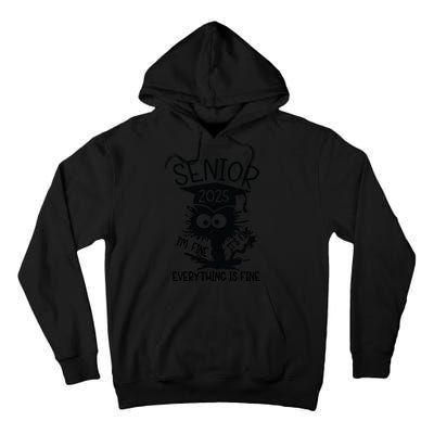 Senior 2025 Its Fine Im Fine Everything Is Fine Tall Hoodie